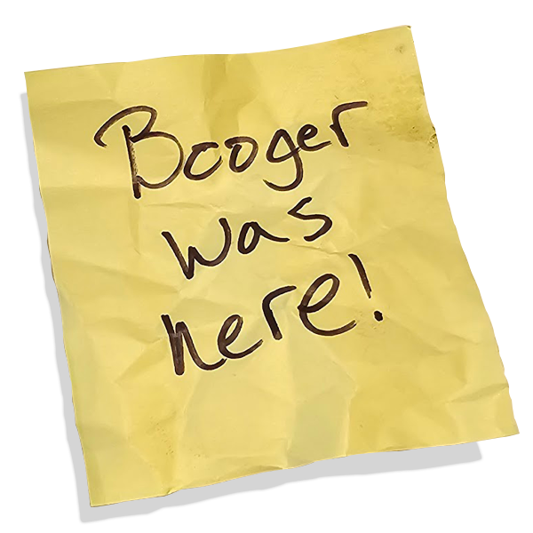 Booger Was Here